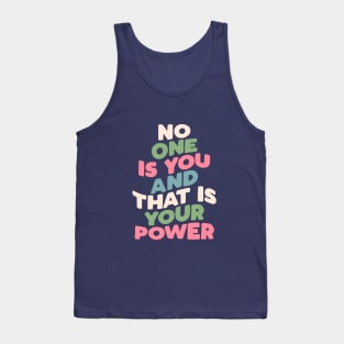 No One is You and That is Your Power in blue pink peach Tank Top